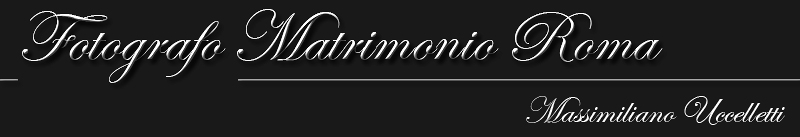 Fotografo Matrimonio Roma - Massimiliano Uccelletti